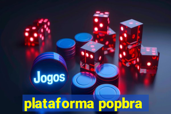 plataforma popbra